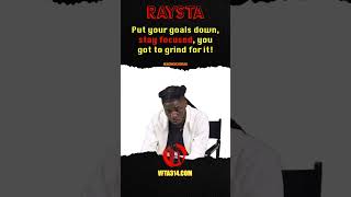 BigMonstaRay quotPut your goals down stay focused you got to grind for itquot Raysta [upl. by Grearson]