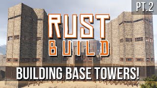 RUST  Building Base Towers Pt2 [upl. by Adnwahsal385]