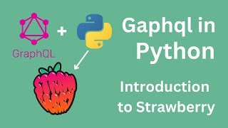 Build a Graphql serverAPI in Python  Introduction to Strawberry [upl. by Neirad]