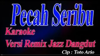 Pecah seribu karaoke jazz dangdut  YouTube [upl. by Arised841]