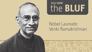 Nole Edge The BLUF  Nobel Laureate Venki Ramakrishnan [upl. by Retsevlys]