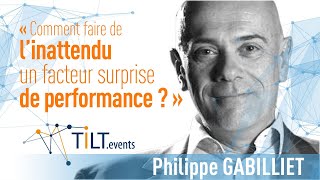 Philippe GABILLIET « Manager dans linattendu » Extraits Conférence Tilt Vendée [upl. by Iney]