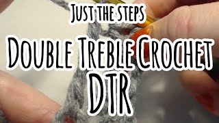 Double Treble Crochet dtr  Just The Steps Crochet [upl. by Terrag]