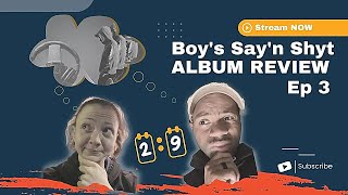 Ep3 Boys Sayn Shyt Album Review with my Wife [upl. by Gran842]