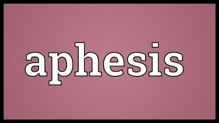 Aphesis Meaning [upl. by Hillie790]