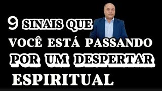 9 SINAIS DE QUE VOCÊ ESTÁ PASSANDO POR UM DESPERTAR ESPIRITUAL [upl. by Latrena]