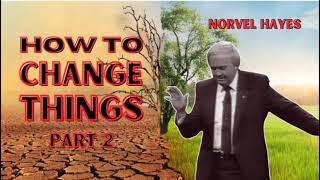 How to Change Things  PART 2  Norvel Hayes AUDIO ONLY [upl. by Ibson]