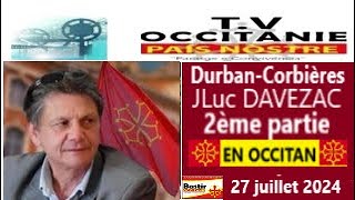 2ième partida  JLuc Davezac President de Bastir Occitània a Durban Corbièras lo 2707 de 2024 [upl. by Muire]