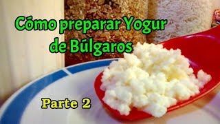 Cómo hacer yogur de búlgaros 2 2018 [upl. by Accever]