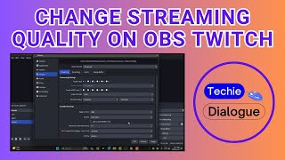 How to Change the Streaming Quality on OBS Twitch [upl. by Whittemore]