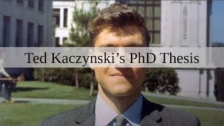 Ted Kaczynskis PhD Thesis [upl. by Buford881]