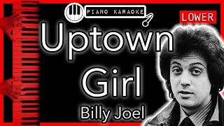 Uptown Girl LOWER 3  Billy Joel  Piano Karaoke Instrumental [upl. by Emia]