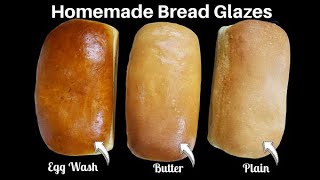 Bread with an Egg Wash Butter or Plain Crust  Homemade Bread Glaze  Bread Recipe Tips [upl. by Hendricks]