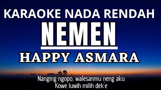 NEMEN  HAPPY ASMARA Karaoke Lower Key Nada Rendah Wanita 3 [upl. by Nacnud]