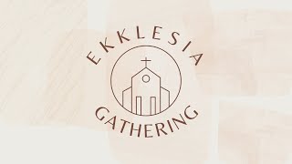 Ekklesia Gathering  12824 [upl. by Iridissa]