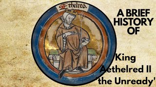 A Brief History of King Aethelred II the Unready 9781016 [upl. by Bab]