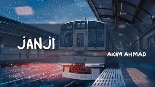 Janji  Akim Lirik Video [upl. by Ahsuatal]