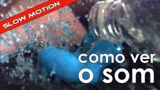 Como enxergar o som série de EXPERIÊNCIAS em slow motion [upl. by Clareta]