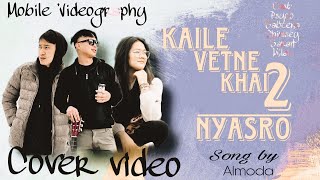 Kaile vetne khoi 2 NYASRO Almoda cover video almoda 8k Everest motion picture p PTD [upl. by Ailee]