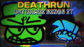 DeathMaze  Deathrun but Bambi sings it [upl. by Gnouc]