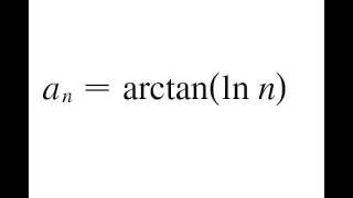 Limit of Sequence arctanlnn [upl. by Icats]