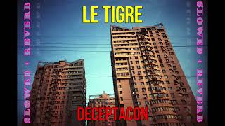 Le TigreDeceptaconSlowed and Reverb [upl. by Narra]