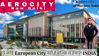 Aerocity Delhi  Smart city of Mordern india  Worldmark Aerocity [upl. by Maxy]