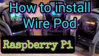 Updated How to Install WirePod on Raspberry Pi Full WalkThrough [upl. by Cai535]