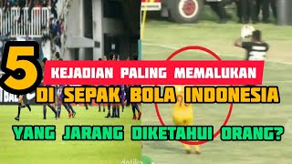 5 KEJADIAN PALING MEMALUKAN DI SEPAK BOLA INDONESIA YANG JARANG DIKETAHUI ORANG [upl. by Je]