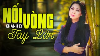 NỐI VÒNG TAY LỚN Sáng tác Trịnh Công Sơn  KHÁNH LY  OFFICIAL [upl. by Magulac994]