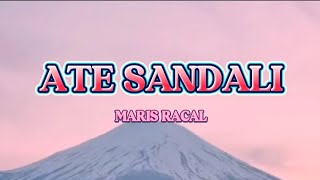 Ate Sandali  Maris Racal with Lyrics [upl. by Harmon]