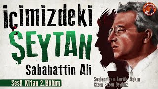 İçimizdeki Şeytan 2 Bölüm  Sabahattin Ali  Sesli Kitap [upl. by Notyard]