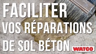 Faciliter vos réparations de sol en béton  Primaire daccrochage  Watco [upl. by Stockmon]