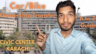 How to transfer ownership of Car or Motorcycle in Karachi Civic Center [upl. by Ayisan]