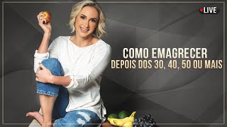 🔴Como Emagrecer Depois dos 30 40  50 anos ou mais  Dra Sônia Umbelino  Live 15 [upl. by Odlavu]