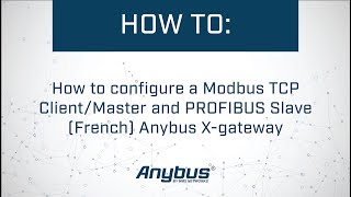 How to configure a Modbus TCP ClientMaster and PROFIBUS Slave French Anybus Xgateway [upl. by Anahsit44]