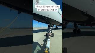 Airbus 320 pushback to YYZ flight ac108 🛫 flight travel aviation [upl. by Natsirc]