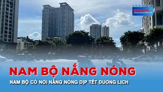 Nam bộ có nơi nắng nóng dịp Tết Dương lịch [upl. by Ryon]