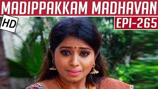 Madippakkam Madhavan  Epi 265  23012015  Kalaignar TV [upl. by Airehs]