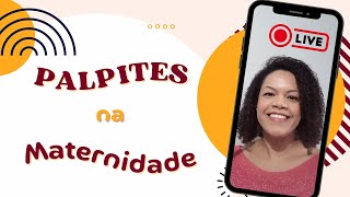 LIVE Como lidar com os PALPITEIROS na MATERNIDADE  ANA SABINO [upl. by Eseret]