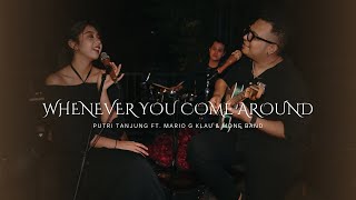 Vince Gill  Whenever You Come Around  Cover by Putri Tanjung Ft Mario G Klau x Mone Band [upl. by Robin435]