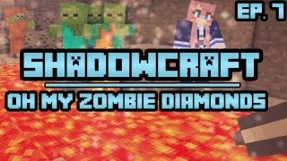 Oh My Zombie Diamonds  ShadowCraft  Ep 7 [upl. by Nonnac]