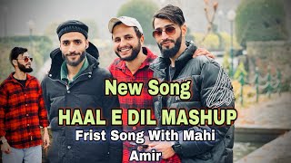 New Song  HAAL E DIL  Behind The Scenes  MAHI AMIR kashmirirounders [upl. by Anahsal]