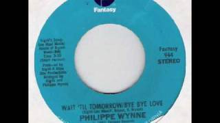 Philippe Wynne  Wait Til TomorrowBye Bye Love [upl. by Pulcheria370]