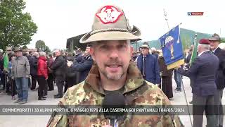 COMMEMORATI I 33 ALPINI MORTI IL 6 MAGGIO 1976 ALLA CASERMA GOI PANTANALI  04052024 [upl. by Yelreveb]