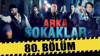 ARKA SOKAKLAR 80 BÖLÜM [upl. by Assiruam]