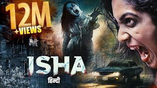 Isha हिंदी  New Released South Horror Movie  Hindi Dubbed Full Movies  SUPERHIT Horror Movies [upl. by Nnylasor469]