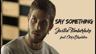 Justin Timberlake Say Something Tradução Segundo Sol  ft Chris Stapleton Lyrics Video [upl. by Aelyk]