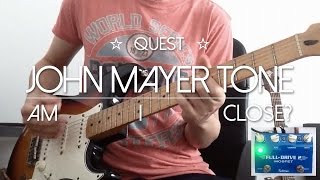 Quest  John Mayer Tone  Sound am i close  fulltone fulldrive 2 mosfet  Thiethie [upl. by Trebma]