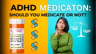 ADHD Medication Should You Medicate or Not [upl. by Ellertnom]